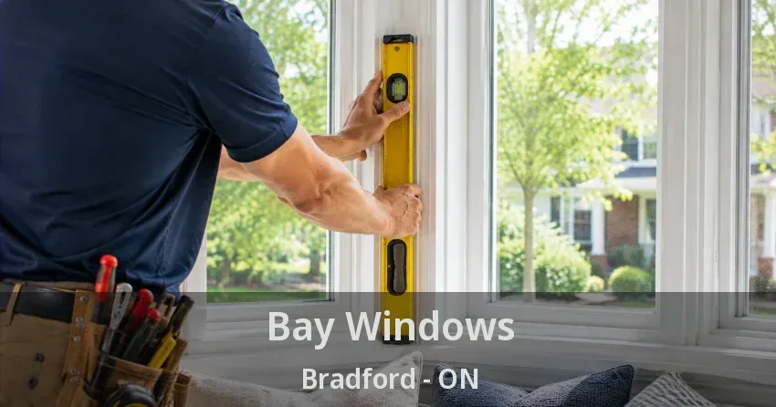 Bay Windows Bradford - ON