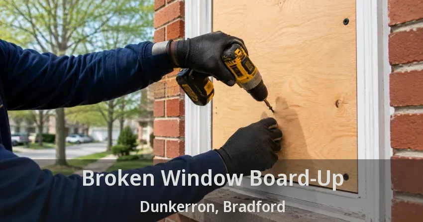 Broken Window Board-Up Dunkerron, Bradford - ON