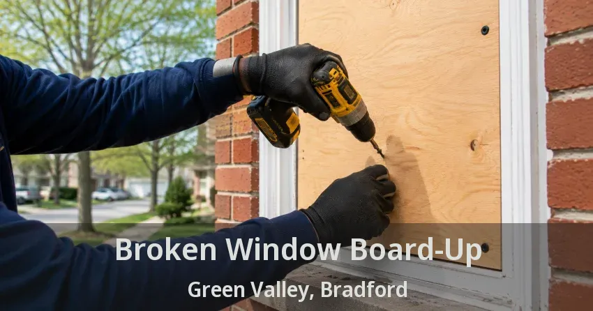 Broken Window Board-Up Green Valley, Bradford - ON