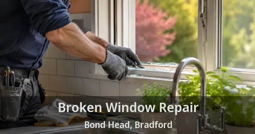 Broken Window Repair Bond Head, Bradford - ON