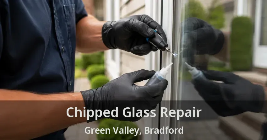 Chipped Glass Repair Green Valley, Bradford - ON