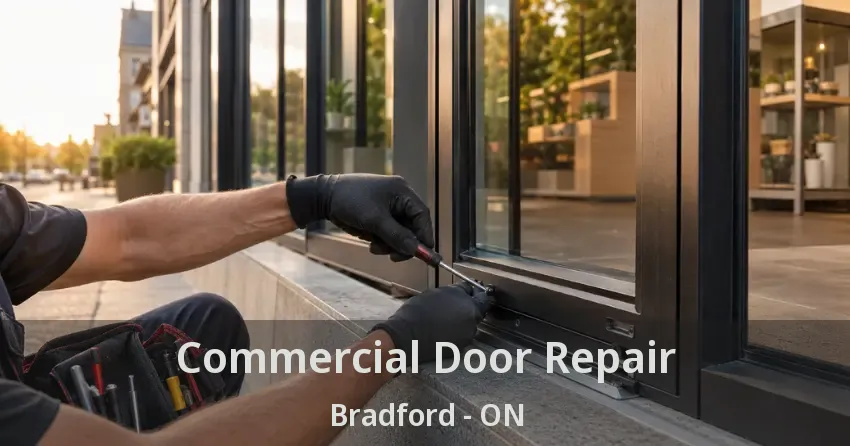 Commercial Door Repair Bradford - ON