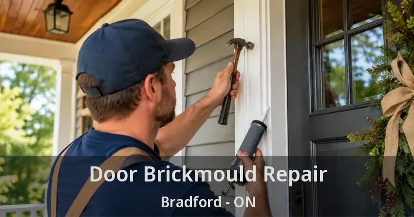 Door Brickmould Repair Bradford - ON