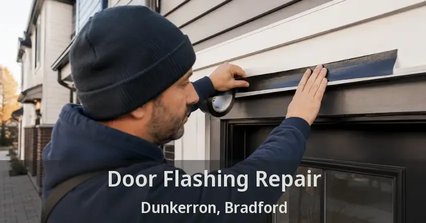 Door Flashing Repair Dunkerron, Bradford - ON