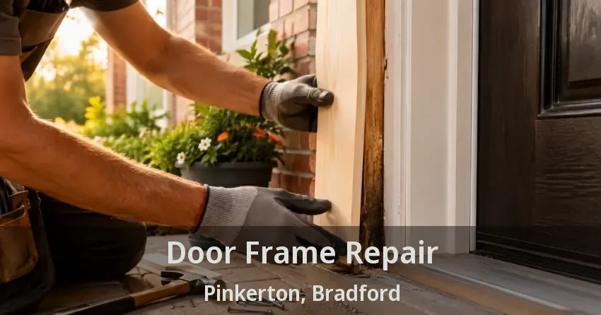 Door Frame Repair Pinkerton, Bradford - ON