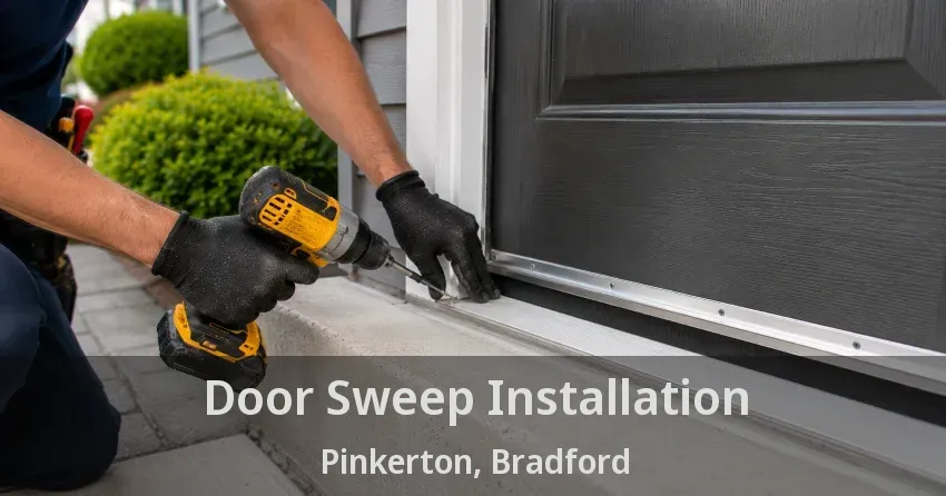 Door Sweep Installation Pinkerton, Bradford - ON