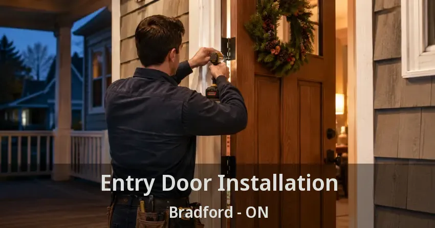 Entry Door Installation Bradford - ON