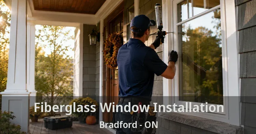 Fiberglass Window Installation Bradford - ON