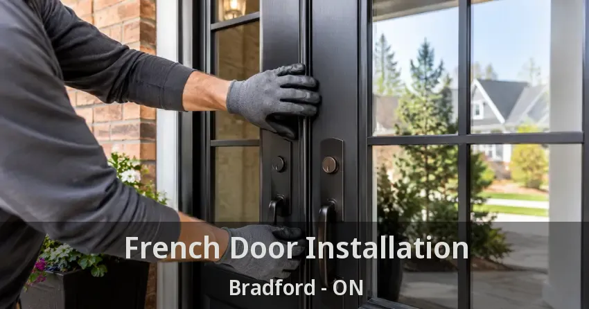 French Door Installation Bradford - ON