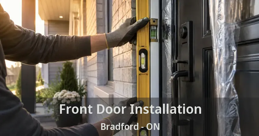 Front Door Installation Bradford - ON