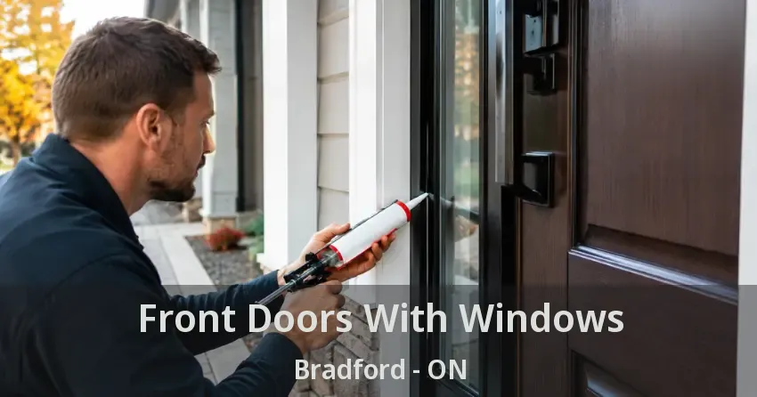 Front Doors With Windows Bradford - ON