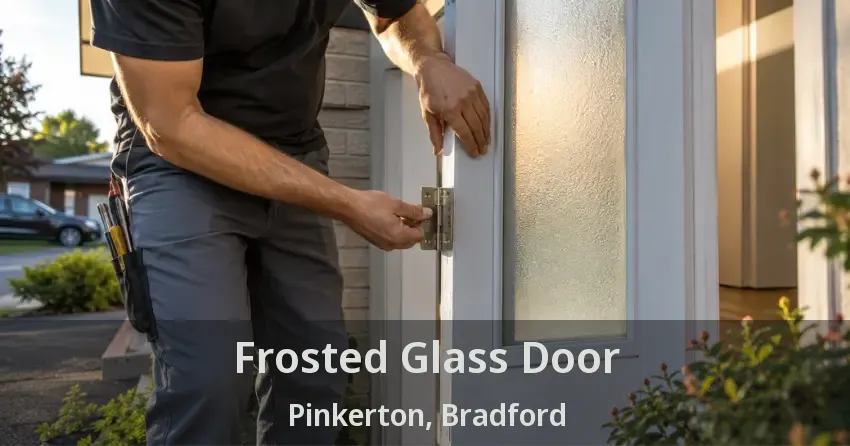 Frosted Glass Door Pinkerton, Bradford - ON