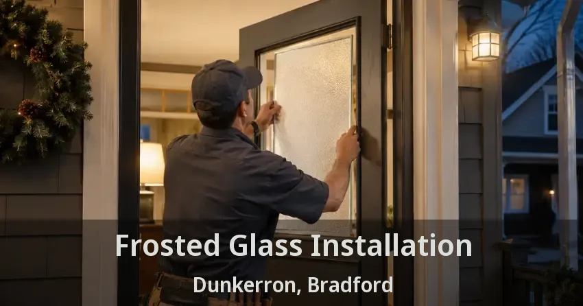 Frosted Glass Installation Dunkerron, Bradford - ON