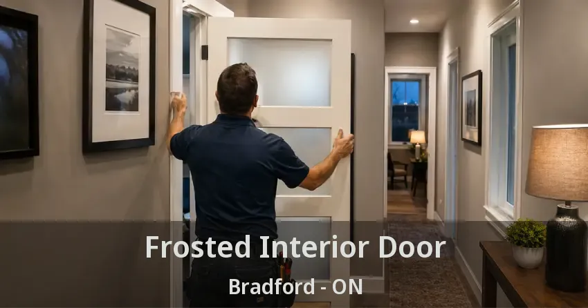 Frosted Interior Door Bradford - ON