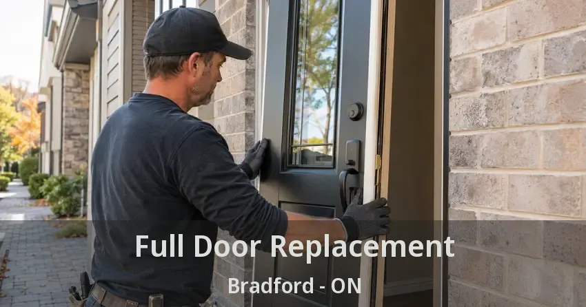 Full Door Replacement Bradford - ON