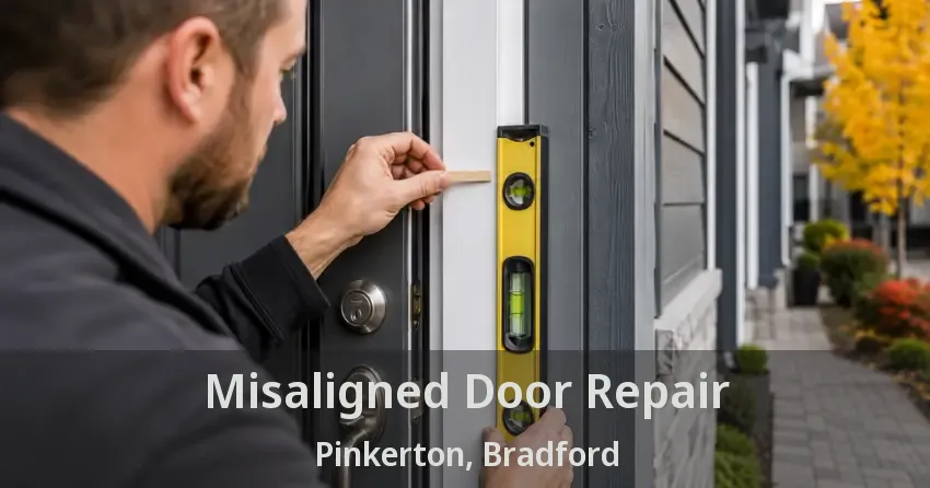 Misaligned Door Repair Pinkerton, Bradford - ON
