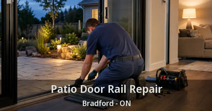 Patio Door Rail Repair Bradford - ON