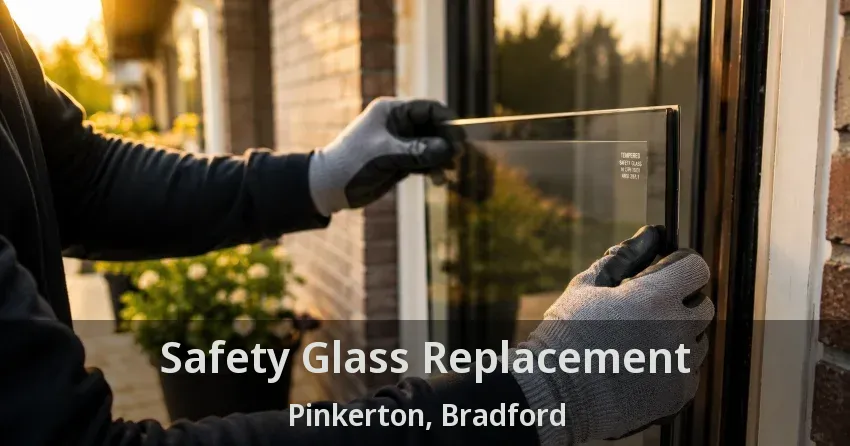Safety Glass Replacement Pinkerton, Bradford - ON
