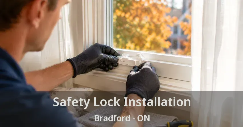 Safety Lock Installation Bradford - ON