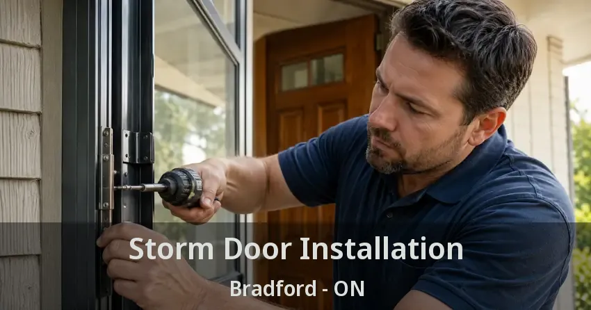 Storm Door Installation Bradford - ON