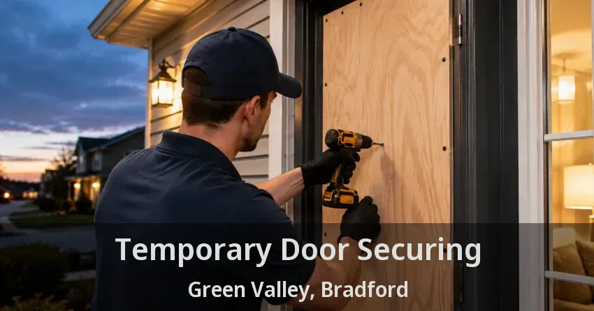 Temporary Door Securing Green Valley, Bradford - ON