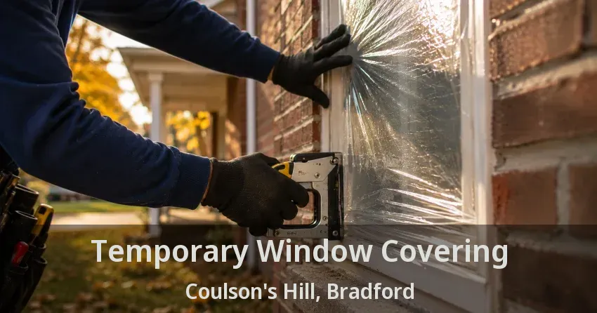Temporary Window Covering Coulson's Hill, Bradford - ON