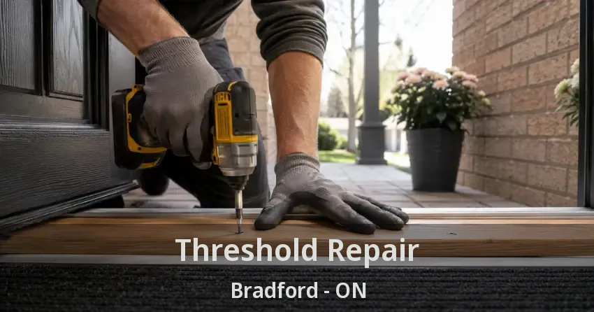 Threshold Repair Bradford - ON