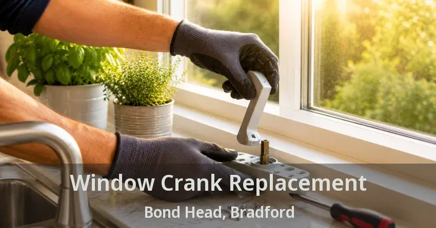 Window Crank Replacement Bond Head, Bradford - ON