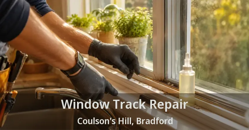 Window Track Repair Coulson's Hill, Bradford - ON