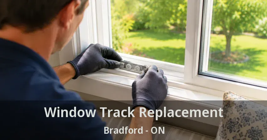 Window Track Replacement Bradford - ON
